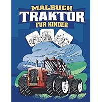 Traktor-Malbuch: Awsome Traktor Bilder für Ihr Kind (German Edition)