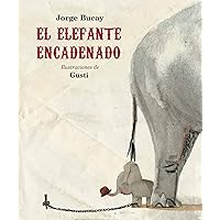 El elefante encadenado (Nueva edición) (Álbumes) (Spanish Edition) El elefante encadenado (Nueva edición) (Álbumes) (Spanish Edition) Hardcover Kindle Paperback