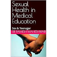 Sexual Health in Medical Education : Sex & Teenager Sexual Health in Medical Education : Sex & Teenager Kindle Hardcover Paperback
