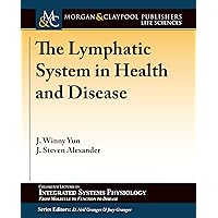 The Lymphatic System in Health and Disease (Colloquium Integrated Systems Physiology: From Molecule to Function to Disease) The Lymphatic System in Health and Disease (Colloquium Integrated Systems Physiology: From Molecule to Function to Disease) Hardcover Paperback