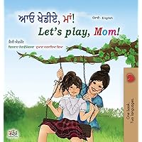 Let's play, Mom! (Punjabi English Bilingual Book for Kids- Gurmukhi): Punjabi Gurmukhi India (Punjabi English Bilingual Collection - India) (Punjabi Edition) Let's play, Mom! (Punjabi English Bilingual Book for Kids- Gurmukhi): Punjabi Gurmukhi India (Punjabi English Bilingual Collection - India) (Punjabi Edition) Hardcover Paperback