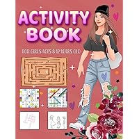 Activity Book For Girls Ages 8-12 Years Old: Fashion Coloring Pages , Word Search, Mazes, Crossword, Sudoku, With Solutions