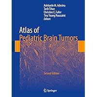 Atlas of Pediatric Brain Tumors Atlas of Pediatric Brain Tumors Kindle Hardcover Paperback