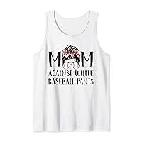 Moms Against White Baseball Pants Funny Mothers Day Tank Top