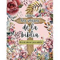 Libro de Colorear Los Versos de la Biblia Para Adultos, Adult Coloring book, Spanish Book with Bible Verses: Libro de Colorear Para Adultos (Spanish Edition)