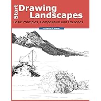 Start Drawing Landscapes: Basic Principles, Composition and Exercises