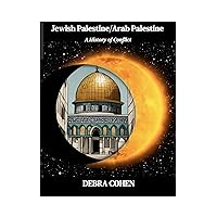 Jewish Palestine/Arab Palestine: A History of Conflict Jewish Palestine/Arab Palestine: A History of Conflict Kindle Paperback Hardcover