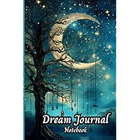 Dream Journal Notebook: Perfect Diary for Recording Dreams Descriptions and Interpretations / Special Gift for Women, Girls, Men