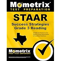 STAAR Success Strategies Grade 3 Reading Study Guide: STAAR Test Review for the State of Texas Assessments of Academic Readiness (Mometrix Test Preparation) STAAR Success Strategies Grade 3 Reading Study Guide: STAAR Test Review for the State of Texas Assessments of Academic Readiness (Mometrix Test Preparation) Paperback