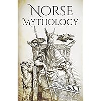 Norse Mythology: A Concise Guide to Gods, Heroes, Sagas and Beliefs of Norse Mythology