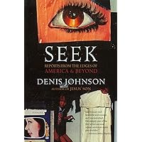 Seek: Reports from the Edges of America & Beyond Seek: Reports from the Edges of America & Beyond Paperback Kindle Hardcover