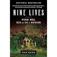 Nine Lives: Mystery, Magic, Death, and Life in New Orleans Nine Lives: Mystery, Magic, Death, and Life in New Orleans Paperback Kindle Audible Audiobook Hardcover Audio CD