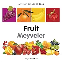 My First Bilingual Book–Fruit (English–Turkish) My First Bilingual Book–Fruit (English–Turkish) Board book