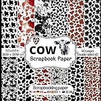 Cow Scrapbook Paper: Cow print scrapbooking paper a collection of double sided paper theme cow print craft supplies for DIY projects and cow collage kit for artists Cow Scrapbook Paper: Cow print scrapbooking paper a collection of double sided paper theme cow print craft supplies for DIY projects and cow collage kit for artists Paperback