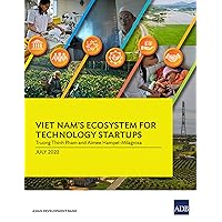 Viet Nam's Ecosystem for Technology Startups Viet Nam's Ecosystem for Technology Startups Paperback