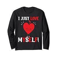 I Just Love Myself Valentine's Day Heart Funny Single Long Sleeve T-Shirt