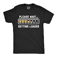 Mens Funny T Shirts Please Wait Getting Loaded Drinking Graphic Tee for Men