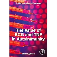 The Value of BCG and TNF in Autoimmunity The Value of BCG and TNF in Autoimmunity Paperback Kindle