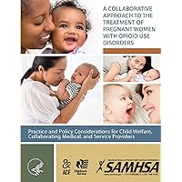 A Collaborative Approach to the Treatment of Pregnant Women With Opioid Use Disorders A Collaborative Approach to the Treatment of Pregnant Women With Opioid Use Disorders Paperback