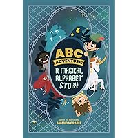 ABC Adventure: A Magical Alphabet Story ABC Adventure: A Magical Alphabet Story Paperback