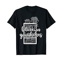 Believe In Yourshelves Book Pun Lover Funny Book Reading T-Shirt