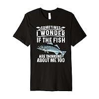 I Wonder If The Fish Are Thinking Of Me Funny Fishing Bass Premium T-Shirt