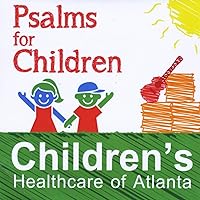 Psalms for Children (Children's Healthcare of Atlanta Presents) Psalms for Children (Children's Healthcare of Atlanta Presents) MP3 Music