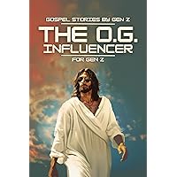 The OG Influencer: Gospel Stories By Gen Z, For Gen Z The OG Influencer: Gospel Stories By Gen Z, For Gen Z Kindle Paperback