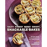 Salty, Cheesy, Herby, Crispy Snackable Bakes: 100 Easy-Peasy, Savory Recipes for 24/7 Deliciousness Salty, Cheesy, Herby, Crispy Snackable Bakes: 100 Easy-Peasy, Savory Recipes for 24/7 Deliciousness Hardcover Kindle