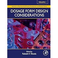Dosage Form Design Considerations: Volume I (Advances in Pharmaceutical Product Development and Research Book 1) Dosage Form Design Considerations: Volume I (Advances in Pharmaceutical Product Development and Research Book 1) Kindle Hardcover
