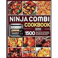 Ninja Combi Cookbook 2024: 1500 days of delicious & tasty recipes to master your sfp 701 multicooker from airfrying to slow cooking for busy people and family-friendly. Ninja Combi Cookbook 2024: 1500 days of delicious & tasty recipes to master your sfp 701 multicooker from airfrying to slow cooking for busy people and family-friendly. Paperback Kindle