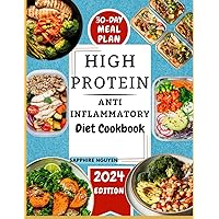 HIGH PROTEIN ANTI-INFLAMMATORY DIET COOKBOOK: Harness Nutritious Diets and Transform Your Health with Easy, Tasty and Quick Essential Recipes for Recovery and Lifelong Weight Management HIGH PROTEIN ANTI-INFLAMMATORY DIET COOKBOOK: Harness Nutritious Diets and Transform Your Health with Easy, Tasty and Quick Essential Recipes for Recovery and Lifelong Weight Management Paperback Kindle Hardcover