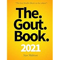 The Gout Book: Gout: Insider tips on managing gout intelligently for maximum pain relief. (Gout Books Book 1) The Gout Book: Gout: Insider tips on managing gout intelligently for maximum pain relief. (Gout Books Book 1) Kindle