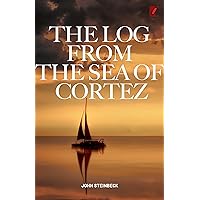 The Log from the Sea of Cortez The Log from the Sea of Cortez Kindle Paperback Audible Audiobook Hardcover Audio CD