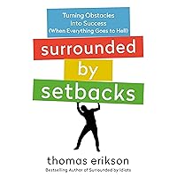 Surrounded by Setbacks: Turning Obstacles into Success (When Everything Goes to Hell) [The Surrounded by Idiots Series] Surrounded by Setbacks: Turning Obstacles into Success (When Everything Goes to Hell) [The Surrounded by Idiots Series] Audible Audiobook Paperback Kindle Hardcover