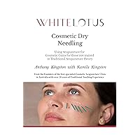 Cosmetic Dry Needling - Using Acupuncture for Cosmetic Gains for those not trained in Traditional Acupuncture theory Cosmetic Dry Needling - Using Acupuncture for Cosmetic Gains for those not trained in Traditional Acupuncture theory Kindle Paperback