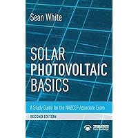 Solar Photovoltaic Basics: A Study Guide for the NABCEP Associate Exam