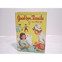 Good-bye, Tonsils (A Whitman Big Tell-a-Tale Book) Good-bye, Tonsils (A Whitman Big Tell-a-Tale Book) Hardcover