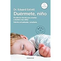 Duérmete niño / 5 Days to a Perfect Night's Sleep for Your Child (Spanish Edition) Duérmete niño / 5 Days to a Perfect Night's Sleep for Your Child (Spanish Edition) Paperback Kindle Hardcover Mass Market Paperback