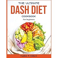 The Ultimate Dash Diet Cookbook: For beginners