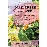 Najlepsze Salatki 2022: Najlepsze Salatki 2022 (Polish Edition)