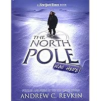 The North Pole Was Here: Puzzles and Perils at the Top of the World (New York Times) The North Pole Was Here: Puzzles and Perils at the Top of the World (New York Times) Hardcover Paperback Mass Market Paperback