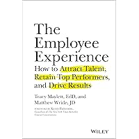 The Employee Experience: How to Attract Talent, Retain Top Performers, and Drive Results The Employee Experience: How to Attract Talent, Retain Top Performers, and Drive Results Hardcover Kindle Audible Audiobook Audio CD