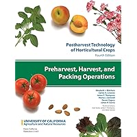 Postharvest Technology of Horticultural Crops: Preharvest, Harvest, and Packing Operations (Postharvest Technology of Horticultral Crops)