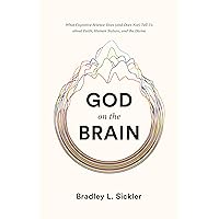 God on the Brain: What Cognitive Science Does (and Does Not) Tell Us about Faith, Human Nature, and the Divine God on the Brain: What Cognitive Science Does (and Does Not) Tell Us about Faith, Human Nature, and the Divine Paperback Kindle Audible Audiobook