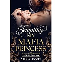 Tempting My Mafia Princess: (Book 2 in The Temptation Series) Tempting My Mafia Princess: (Book 2 in The Temptation Series) Paperback Kindle