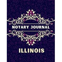 Illinois Notary Journal: Notary Public Record Log Book | Professional Notary Book for Recording Notarial Acts Public in Illinois state