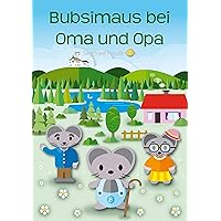 Bubsimaus bei Oma und Opa (German Edition) Bubsimaus bei Oma und Opa (German Edition) Kindle