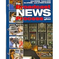 Broadcast News Process Broadcast News Process Loose Leaf