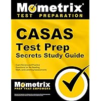 CASAS Test Prep Secrets Study Guide: Exam Review and Practice Questions for the Reading, Math, and Listening Assessments